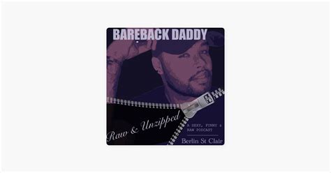 daddy son gaysex|‎The Bareback Daddy: Raw & Unzipped on Apple Podcasts.